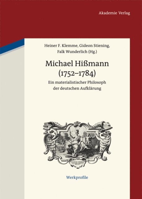 Falk Wunderlich, Gideon Stiening, Heiner F. Klemme - Michael Hißmann (1752-1784), E-bok