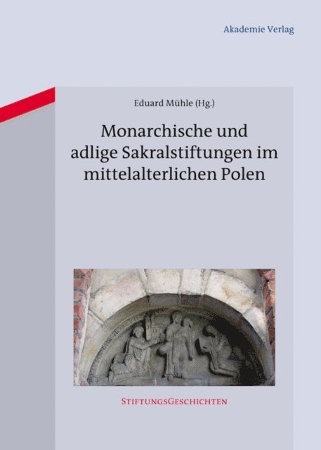 Eduard Muhle - Monarchische und adlige Sakralstiftungen im mittelalterlichen Polen, E-bok