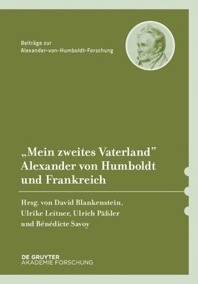 David Blankenstein, Ulrike Leitner - "Mein Zweites Vaterland: Alexander Von Humboldt Und Frankreich, Inbunden. Tillgänglighet: Tillfälligt slut