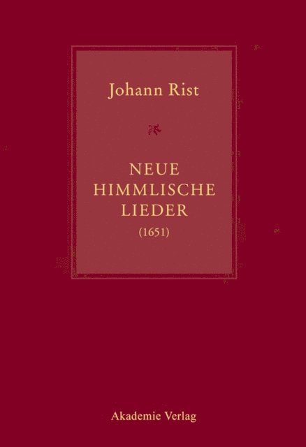 Konrad Kuster, Johann Anselm Steiger - Johann Rist, Neue Himmlische Lieder (1651), E-bok