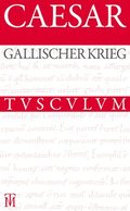 Der Gallische Krieg / Bellum Gallicum