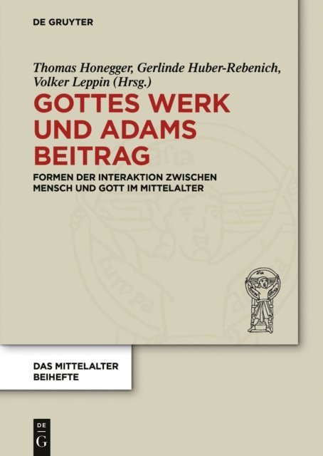 Volker Leppin, Gerlinde Huber-Rebenich, Thomas Honegger - Gottes Werk und Adams Beitrag, E-bok