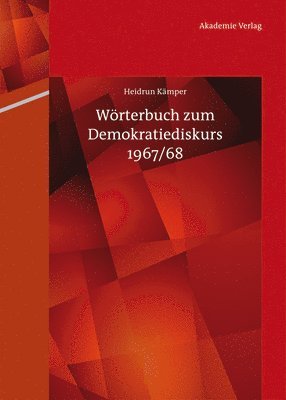 Heidrun Kämper - Wörterbuch Zum Demokratiediskurs 1967/68, Inbunden. Tillgänglighet: Tillfälligt slut