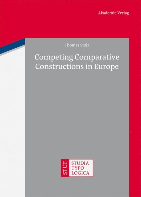 Thomas Stolz - Competing Comparative Constructions in Europe, E-bok