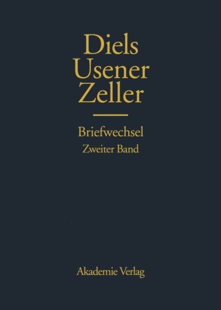Dietrich Ehlers - Hermann Diels, Hermann Usener, Eduard Zeller Briefwechsel, E-bok