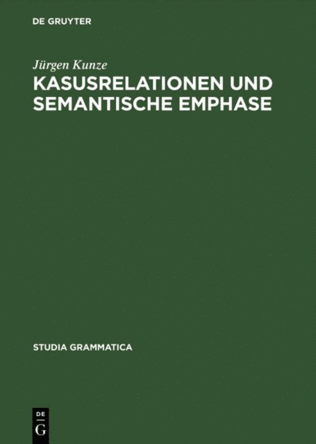 Jurgen Kunze - Kasusrelationen und semantische Emphase, E-bok