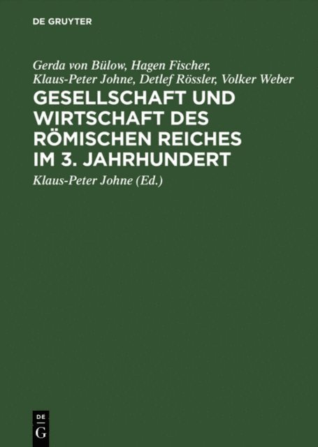 Volker Weber, Detlef Rossler, Klaus-Peter Johne, Hagen Fischer, Gerda von Bulow, Klaus-Peter Johne - Gesellschaft und Wirtschaft des Römischen Reiches im 3. Jahrhundert, E-bok
