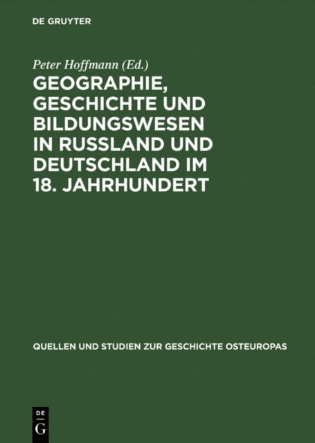 Peter Hoffmann - Geographie, Geschichte und Bildungswesen in Rußland und Deutschland im 18. Jahrhundert, E-bok