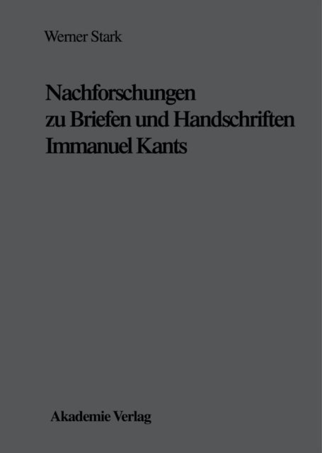 Werner Stark - Nachforschungen zu Briefen und Handschriften Immanuel Kants, E-bok
