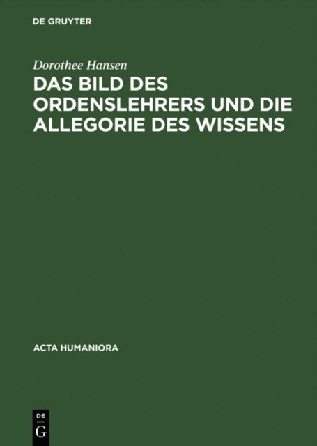 Dorothee Hansen - Das Bild des Ordenslehrers und die Allegorie des Wissens, E-bok