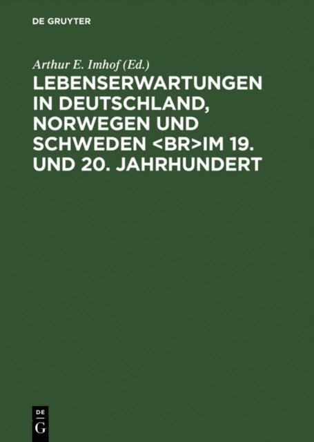 Arthur E. Imhof - Lebenserwartungen in Deutschland, Norwegen und Schweden <br>im 19. und 20. Jahrhundert, E-bok