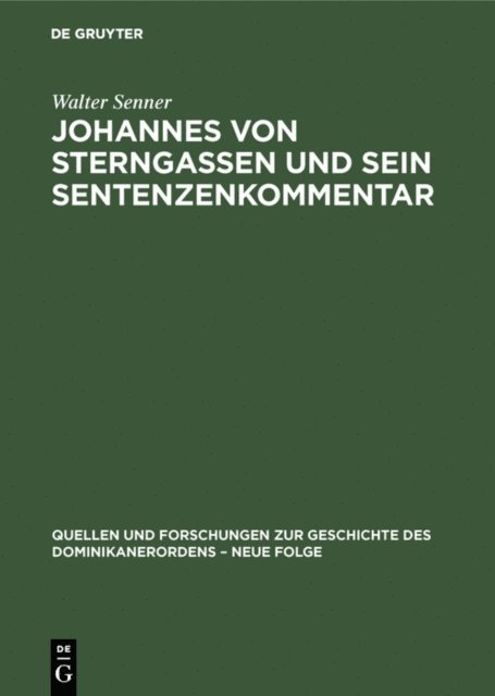 Walter Senner - Johannes von Sterngassen und sein Sentenzenkommentar, E-bok