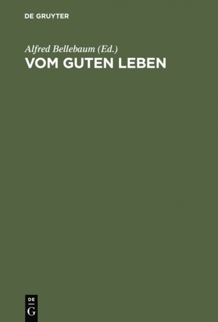 Alfred Bellebaum - Vom guten Leben, E-bok
