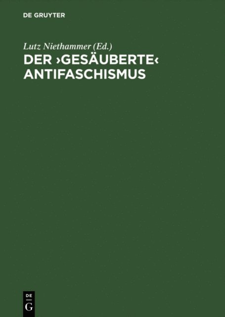 Lutz Niethammer - Der ›gesäuberte‹ Antifaschismus, E-bok