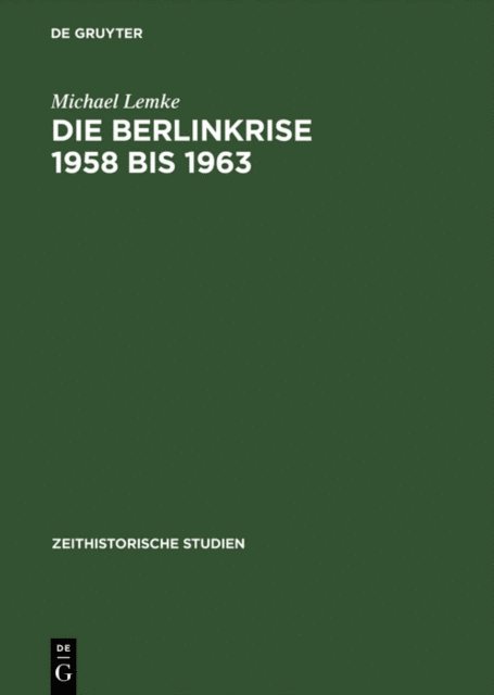 Michael Lemke - Die Berlinkrise 1958 bis 1963, E-bok