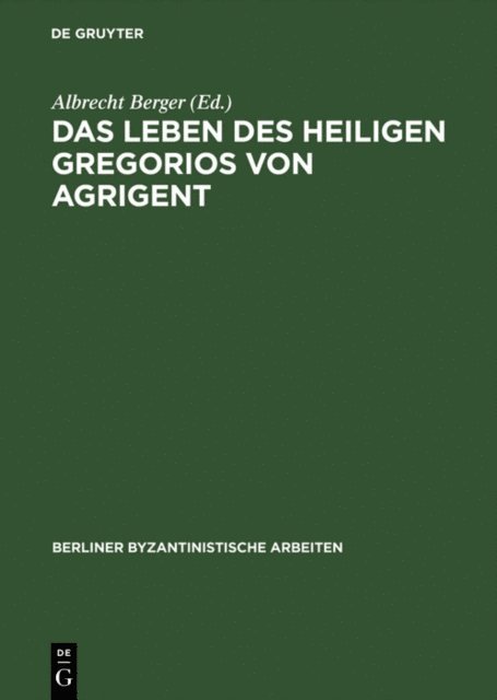 Albrecht Berger - Das Leben des Heiligen Gregorios von Agrigent, E-bok