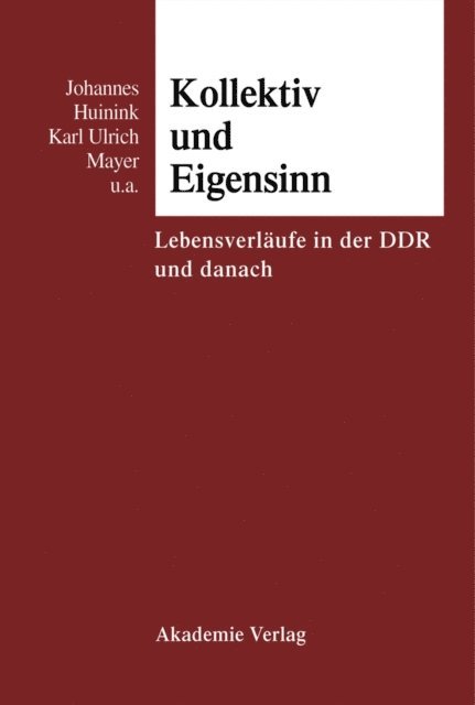Karl Ulrich Mayer, Johannes Huinink - Kollektiv und Eigensinn, E-bok