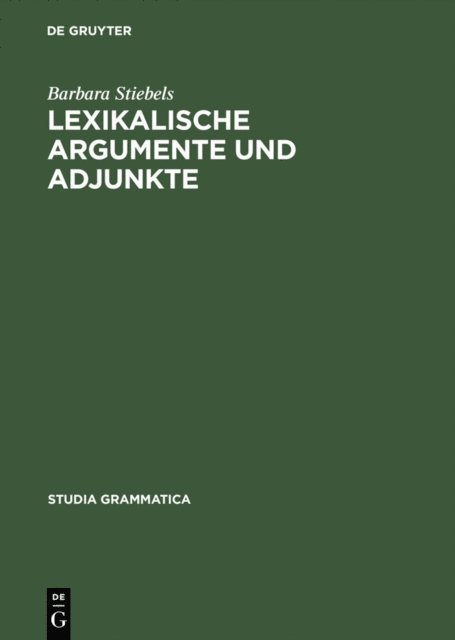 Barbara Stiebels - Lexikalische Argumente und Adjunkte, E-bok