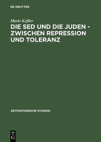 Die SED und die Juden ? zwischen Repression und Toleranz
