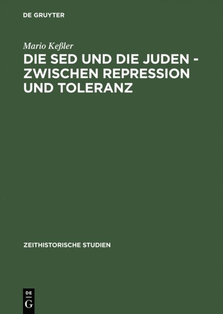Mario Keler - Die SED und die Juden – zwischen Repression und Toleranz, E-bok