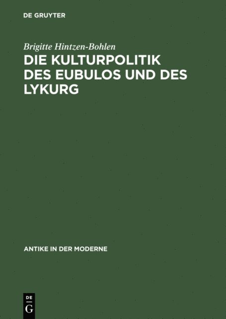 Brigitte Hintzen-Bohlen - Die Kulturpolitik des Eubulos und des Lykurg, E-bok