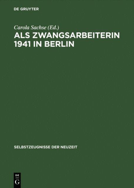 Carola Sachse - Als Zwangsarbeiterin 1941 in Berlin, E-bok