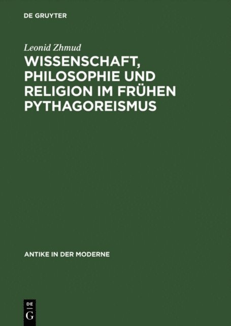 Leonid Zhmud - Wissenschaft, Philosophie und Religion im frühen Pythagoreismus, E-bok