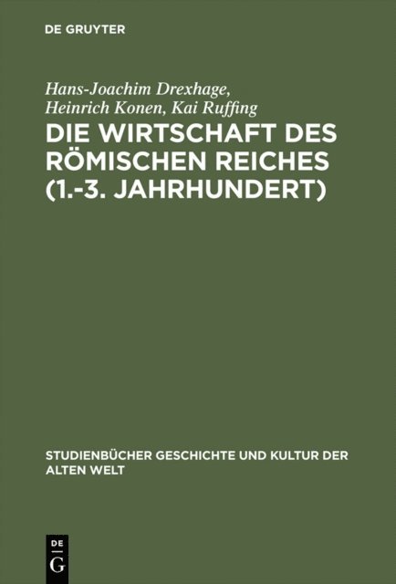 Kai Ruffing, Heinrich Konen, Hans-Joachim Drexhage - Die Wirtschaft des Römischen Reiches (1.–3. Jahrhundert), E-bok