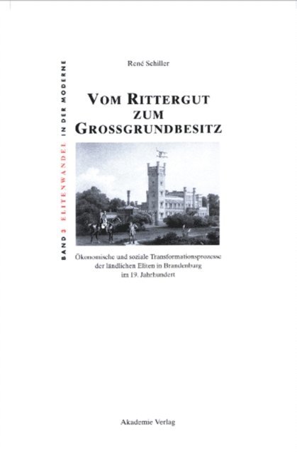 Rene Schiller - Vom Rittergut zum Großgrundbesitz, E-bok