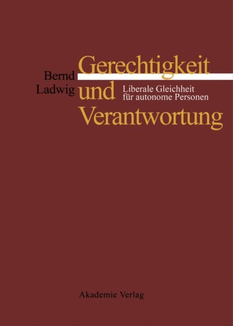 Bernd Ladwig - Gerechtigkeit und Verantwortung, E-bok