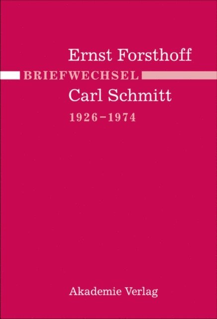 Dorothee Mugnug, Reinhard Mugnug, Angela Reinthal - Briefwechsel Ernst Forsthoff - Carl Schmitt 1926-1974, E-bok