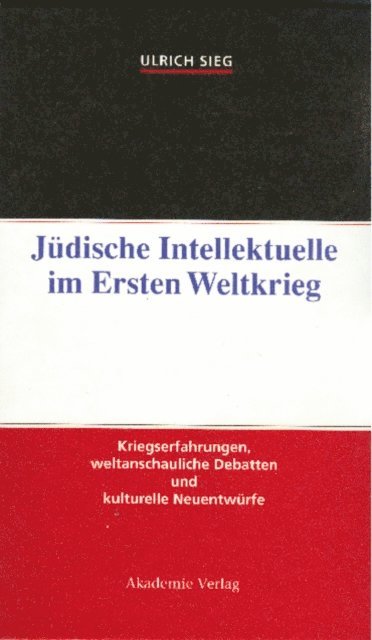 Ulrich Sieg - Jüdische Intellektuelle im Ersten Weltkrieg, E-bok