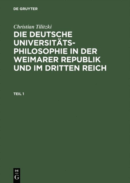 Christian Tilitzki - Die deutsche Universitätsphilosophie in der Weimarer Republik und im Dritten Reich, E-bok