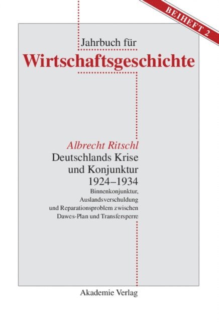 Albrecht Ritschl - Deutschlands Krise und Konjunktur 1924–1934, E-bok