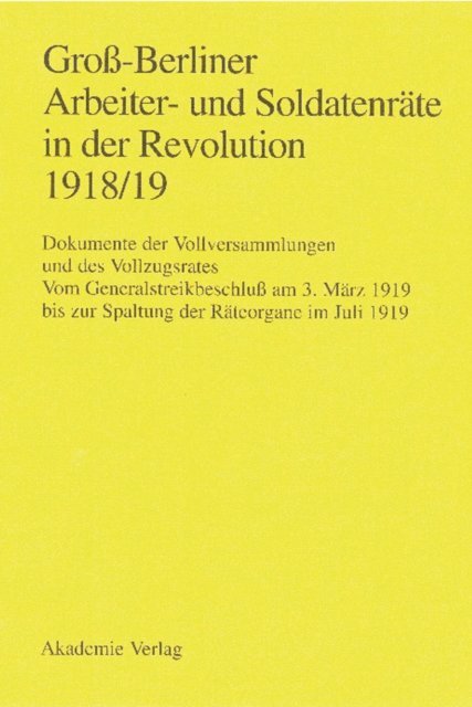 Ingo Materna, Gaby Huch, Gerhard Engel - Groß-Berliner Arbeiter- und Soldatenräte in der Revolution 1918/19, E-bok