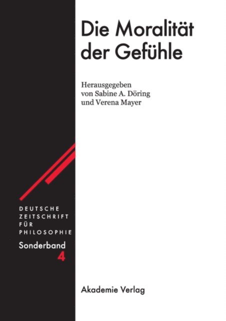 Verena Mayer, Sabine A. Doring - Die Moralität der Gefühle, E-bok