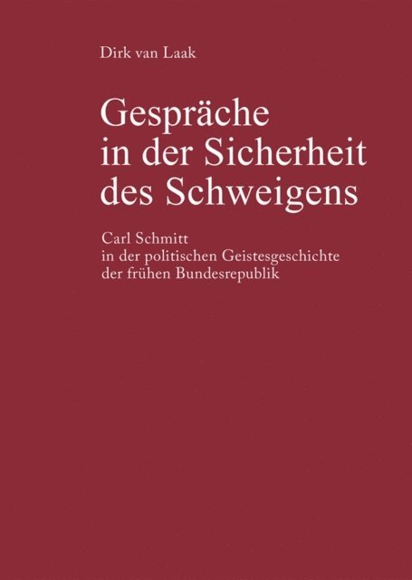 Dirk van Laak - Gespräche in der Sicherheit des Schweigens, E-bok