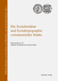 Die Sozialstruktur und Sozialtopographie vorindustrieller Stÿdte