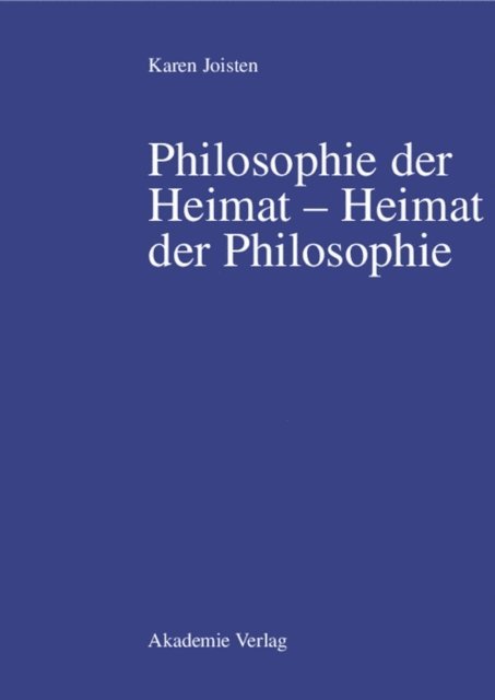 Karen Joisten - Philosophie der Heimat – Heimat der Philosophie, E-bok