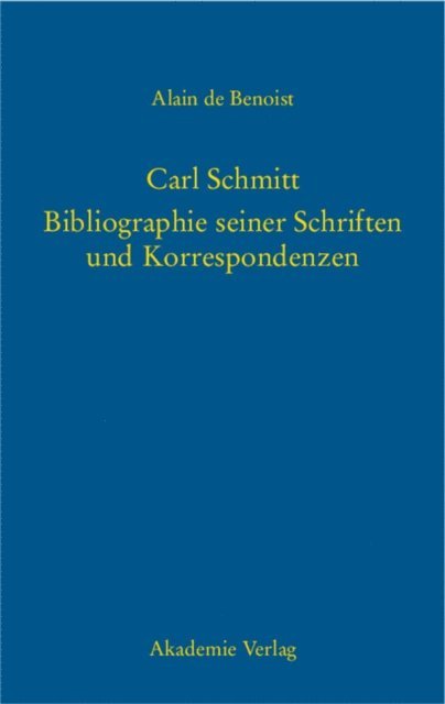 Alain de Benoist - Carl Schmitt – Bibliographie seiner Schriften und Korrespondenzen, E-bok