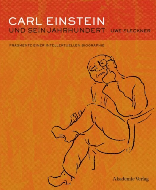 Uwe Fleckner - Carl Einstein und sein Jahrhundert, E-bok