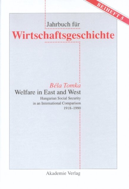 Bela Tomka - Welfare in East and West, E-bok