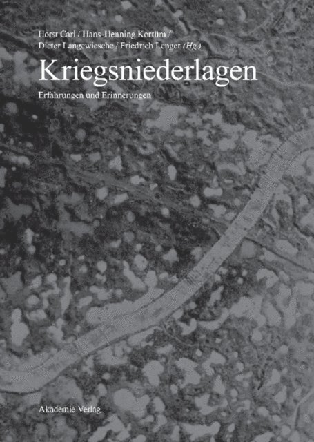 Friedrich Lenger, Dieter Langewiesche, Hans-Henning Kortum, Horst Carl - Kriegsniederlagen, E-bok