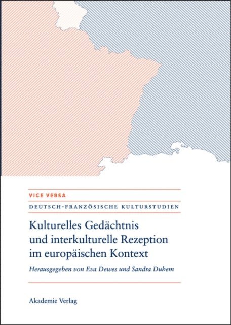 Sandra Duhem, Eva Dewes - Kulturelles Gedächtnis und interkulturelle Rezeption im europäischen Kontext, E-bok