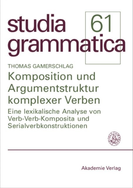 Thomas Gamerschlag - Komposition und Argumentstruktur komplexer Verben, E-bok