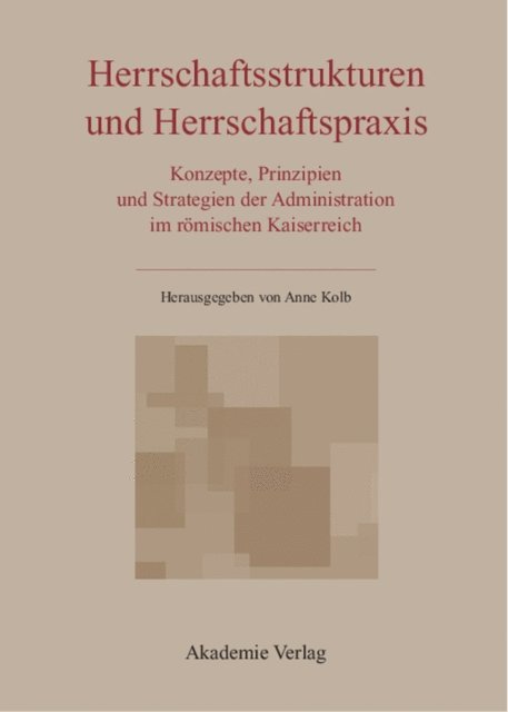 Anne Kolb - Herrschaftsstrukturen und Herrschaftspraxis, E-bok