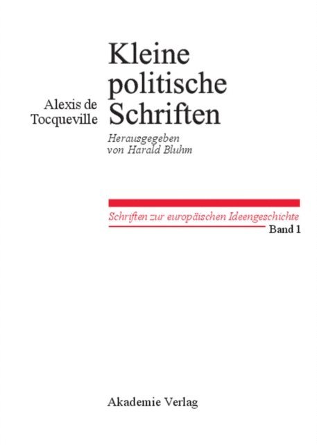Alexis de Tocqueville, Harald Bluhm - Kleine Politische Schriften, E-bok