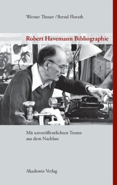 Bernd Florath, Werner Theuer, Robert-Havemann-Gesellschaft - Robert Havemann Bibliographie, E-bok