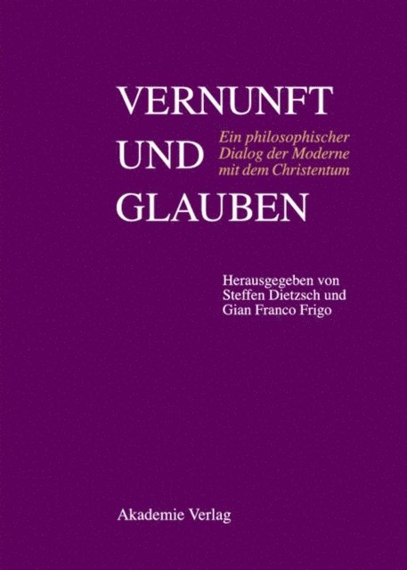 Gian Franco Frigo, Steffen Dietzsch - Vernunft und Glauben, E-bok