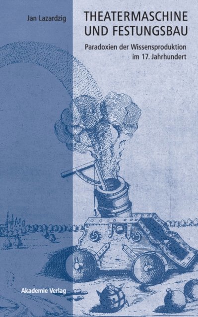 Jan Lazardzig - Theatermaschine und Festungsbau, E-bok